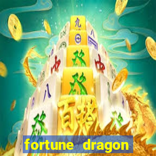 fortune dragon ganho certo